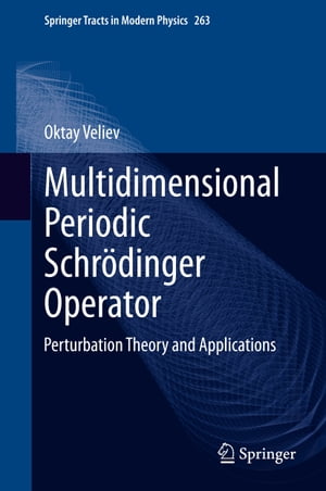 ISBN 9783319166421 Multidimensional Periodic Schr?dinger OperatorPerturbation Theory and Applications Oktay Veliev 本・雑誌・コミック 画像