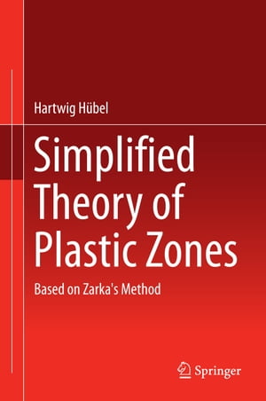 ISBN 9783319298733 Simplified Theory of Plastic ZonesBased on Zarka's Method Hartwig H?bel 本・雑誌・コミック 画像