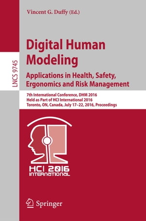 ISBN 9783319402468 Digital Human Modeling: Applications in Health, Safety, Ergonomics and Risk Management 7th International Conference, DHM 2016, Held as Part of HCI International 2016, Toronto, ON, Canada, July 17-22, 2016, Proceedings 本・雑誌・コミック 画像