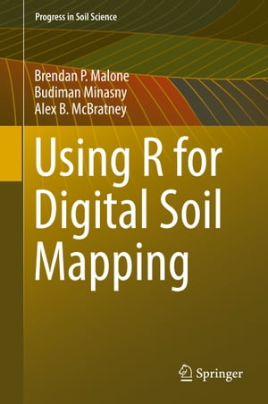 ISBN 9783319443256 Using R for Digital Soil Mapping 2017/SPRINGER NATURE/Brendan P. Malone 本・雑誌・コミック 画像