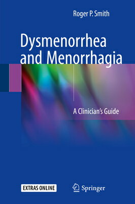 ISBN 9783319719634 Dysmenorrhea and Menorrhagia: A Clinician's Guide 2018/SPRINGER NATURE/Roger P. Smith 本・雑誌・コミック 画像