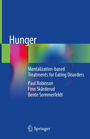 ISBN 9783319951195 Hunger: Mentalization-Based Treatments for Eating Disorders 2019/SPRINGER NATURE/Paul Robinson 本・雑誌・コミック 画像