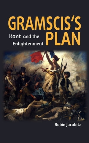 ISBN 9783347356757 Gramsci's Plan Kant and the Enlightenment 1500 to 1800 Robin Jacobitz 本・雑誌・コミック 画像