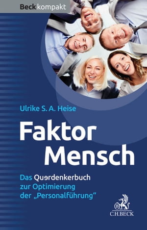 ISBN 9783406701801 Faktor MenschDas Querdenkerbuch zur Optimierung der 'Personalf?hrung' Ulrike A.S. Heise 本・雑誌・コミック 画像