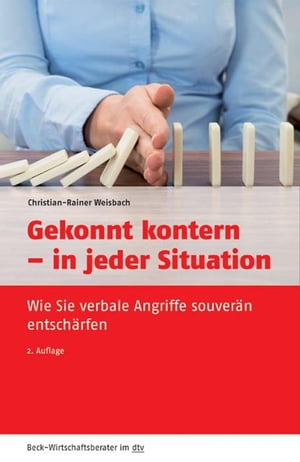 ISBN 9783406703768 Gekonnt kontern - in jeder SituationWie Sie verbale Angriffe souver?n entsch?rfen Christian-Rainer Weisbach 本・雑誌・コミック 画像