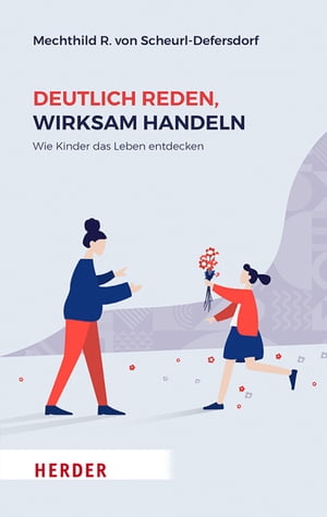 ISBN 9783451033360 Deutlich reden, wirksam handeln Wie Kinder das Leben entdecken Mechthild R. von Scheurl-Defersdorf 本・雑誌・コミック 画像