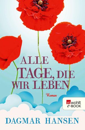 ISBN 9783499276576 Alle Tage, die wir leben Dagmar Hansen 本・雑誌・コミック 画像