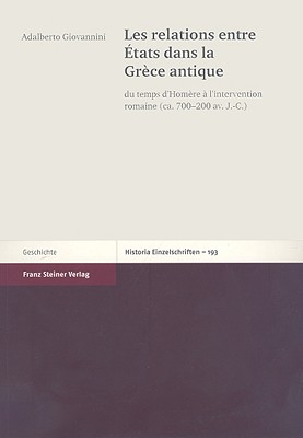 ISBN 9783515089531 Les Relations Entre Etats Dans La Grece Antique: Du Temps d'Homere a l'Intervention Romaine (Ca. 700/FRANZ STEINER VERLAG/Adalberto Giovannini 本・雑誌・コミック 画像