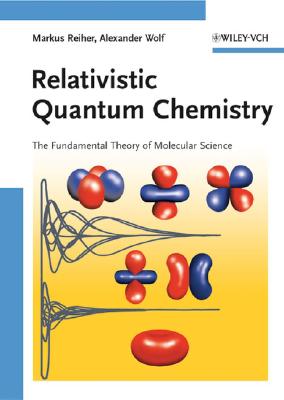 ISBN 9783527312924 Relativistic Quantum Chemistry: The Fundamental Theory of Molecular Science/JOHN WILEY & SONS INC/Markus Reiher 本・雑誌・コミック 画像