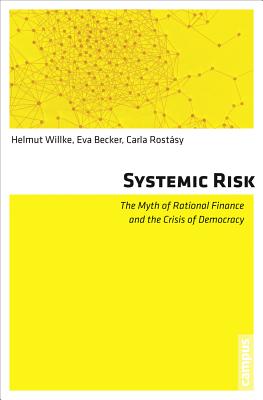 ISBN 9783593399881 Systemic Risk: The Myth of Rational Finance and the Crisis of Democracy/CAMPUS VERLAG/Helmut Willke 本・雑誌・コミック 画像