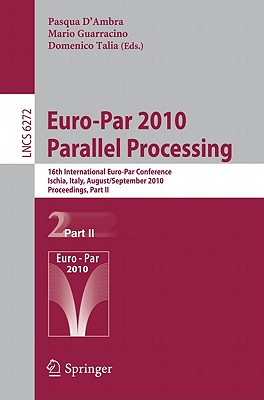 ISBN 9783642152900 Euro-Par 2010 - Parallel Processing: 16th International Euro-Par Conference, Ischia, Italy, August 3/SPRINGER NATURE/Pasqua D'Ambra 本・雑誌・コミック 画像