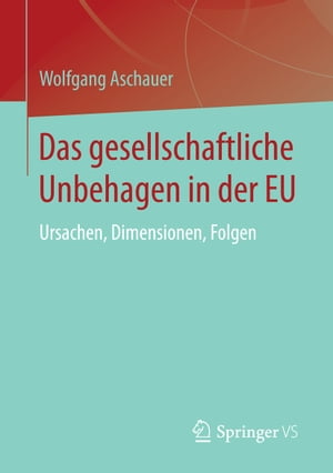 ISBN 9783658108816 Das gesellschaftliche Unbehagen in der EU Ursachen, Dimensionen, Folgen Wolfgang Aschauer 本・雑誌・コミック 画像