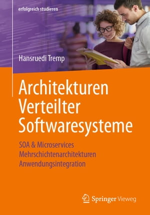 ISBN 9783658331788 Architekturen Verteilter Softwaresysteme SOA & Microservices - Mehrschichtenarchitekturen - Anwendungsintegration Hansruedi Tremp 本・雑誌・コミック 画像