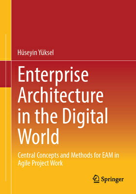 ISBN 9783658456665 Enterprise Architecture in the Digital World: Central Concepts and Methods for Eam in Agile Project 2024/SPRINGER NATURE/Hseyin Yksel 本・雑誌・コミック 画像