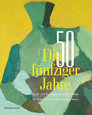 ISBN 9783709100516 Die Funfziger Jahre: Kunst Und Kunstverstandnis In Wien: The 1950s: Art And Art Appreciation In Vien/LAKEVIEW ART & ARCHITECTURE/Berthold Ecker 本・雑誌・コミック 画像