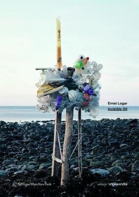 ISBN 9783709104606 Ernst Logar: Invisible Oil/LAKEVIEW ART & ARCHITECTURE/Gerald Bast 本・雑誌・コミック 画像