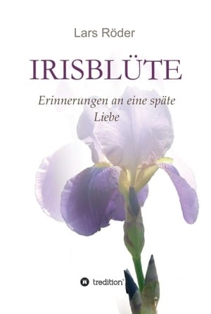 ISBN 9783734545214 Irisbl?teErinnerungen an eine sp?te Liebe Lars R?der 本・雑誌・コミック 画像