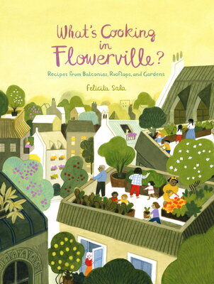 ISBN 9783791375182 What's Cooking in Flowerville?: Recipes from Garden, Balcony or Window Box/PRESTEL JUNIOR/Felicita Sala 本・雑誌・コミック 画像