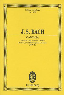 ISBN 9783795762544 Cantata No. 51, Dominica 15 Post Trinitatis Et in Ogni Tempo: Praise Ye God Throughout Creation, Bwv/EULENBURG/Johann Sebastian Bach 本・雑誌・コミック 画像