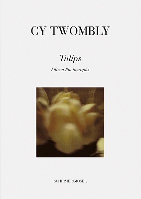 ISBN 9783829604956 CY TWOMBLY:TULIPS(H)/SCHIRMER/MOSEL (GERMANY)/CY TWOMBLY 本・雑誌・コミック 画像