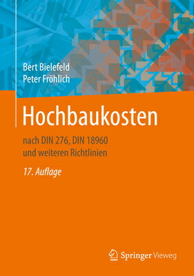 ISBN 9783834825728 Hochbaukosten: Nach Din 276, Din 18960 Und Weiteren Richtlinien 17., Uberarb. U/SPRINGER VIEWEG/Bert Bielefeld 本・雑誌・コミック 画像