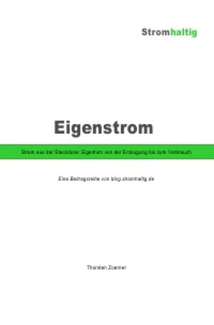 ISBN 9783844243895 eigenstrom.stromhaltig.de Strom aus der Steckdose: Eigentum, von der Erzeugung bis zum Verbrauch Thorsten Zoerner 本・雑誌・コミック 画像