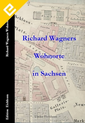 ISBN 9783844249040 Richard Wagners Wohnorte in SachsenDie Orte, an denen das Operngenie seine Jugend und jungen Jahre verbrachte 本・雑誌・コミック 画像