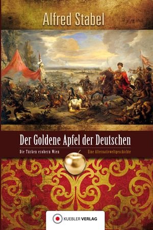 ISBN 9783863460792 Der Goldene Apfel der DeutschenDie T?rken erobern Wien - Alternativweltgeschichte 本・雑誌・コミック 画像