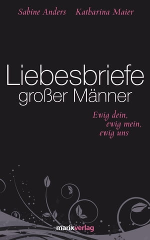 ISBN 9783865391872 Liebesbriefe gro?er M?nnerewig dein, ewig mein, ewig uns 本・雑誌・コミック 画像