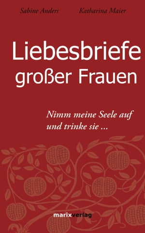 ISBN 9783865391964 Liebesbriefe gro?er FrauenNimm meine Seele auf und trinke sie... 本・雑誌・コミック 画像