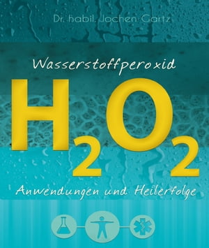 ISBN 9783944887487 WasserstoffperoxidAnwendungen und Heilerfolge Jochen Gartz 本・雑誌・コミック 画像