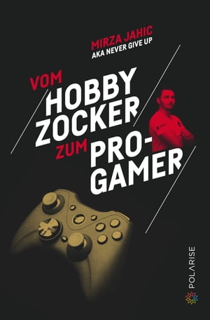 ISBN 9783947619108 Vom Hobbyzocker zum Pro-Gamer Mirza Jahic 本・雑誌・コミック 画像