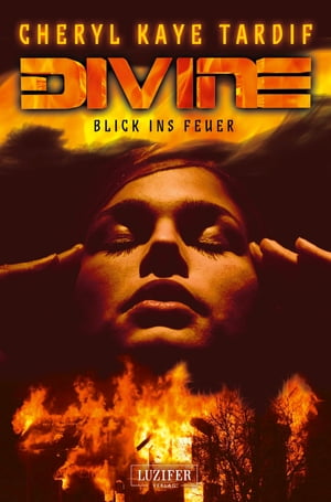 ISBN 9783958350915 Divine - Blick ins FeuerThriller Cheryl Kaye Tardif 本・雑誌・コミック 画像