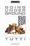 ISBN 9784401352982 Going Under Ground「Tutti」/シンコ-ミュ-ジック・エンタテイメント シンコーミュージック・エンタテイメント 本・雑誌・コミック 画像