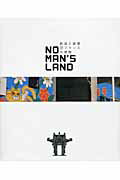 ISBN 9784573021150 NO MAN’S LAND 創造と破壊＠フランス大使館/ハ-スト婦人画報社/フランス大使館（在日本） ハースト婦人画報社 本・雑誌・コミック 画像