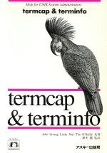 ISBN 9784756102713 termcap ＆ terminfo/アスキ-・メディアワ-クス/ジョン・ストラング 角川GP（アスキー・メディアワークス） 本・雑誌・コミック 画像