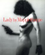 ISBN 9784796602648 Lady by Mapplethorpe/宝島社/ロバ-ト・メイプルソ-プ 宝島社 本・雑誌・コミック 画像