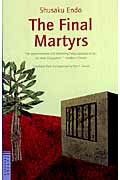 ISBN 9784805306253 Ｔｈｅ　ｆｉｎａｌ　ｍａｒｔｙｒｓ 最後の殉教者（英文版）  /タトル出版/遠藤周作 チャールズ・イー・タトル出版 本・雑誌・コミック 画像