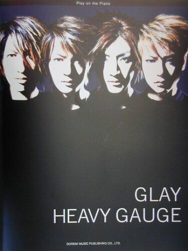 ISBN 9784810835106 ＧＬＡＹ　ｈｅａｖｙ　ｇａｕｇｅ ピアノ弾き語り/ドレミ楽譜出版社 ドレミ楽譜出版社 本・雑誌・コミック 画像