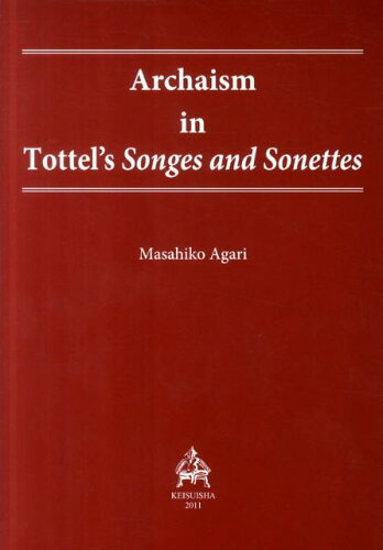 ISBN 9784863271579 Ａｒｃｈａｉｓｍ　ｉｎ　Ｔｏｔｔｅｌ’ｓ　ｓｏｎｇｅｓ　ａｎｄ　ｓｏｎｅｔｔｅｓ/渓水社（広島）/上利政彦 渓水社 本・雑誌・コミック 画像