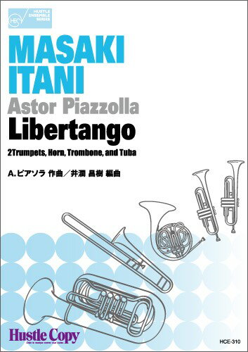 ISBN 9784865443639 楽譜 HCE-310 ピアソラ/Libertango 演奏時間 約4分00秒 （株）東京ハッスルコピー 本・雑誌・コミック 画像