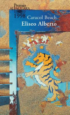 ISBN 9786071112392 Caracol Beach (Spanish Edition)/ALFAGUARA/Eliseo Alberto 本・雑誌・コミック 画像