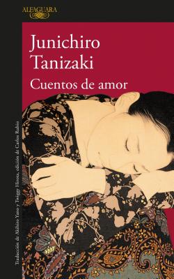 ISBN 9786073149921 Cuentos de Amor / Love Stories/ALFAGUARA/Junichiro Tanizaki 本・雑誌・コミック 画像