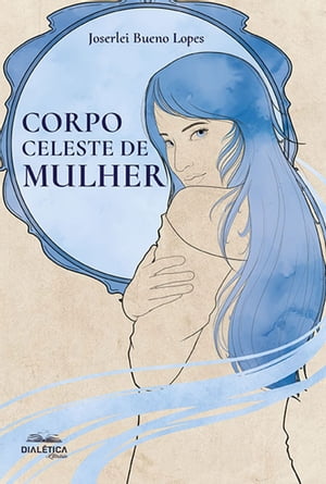 ISBN 9786525283951 Corpo Celeste de Mulher Joserlei Bueno Lopes 本・雑誌・コミック 画像