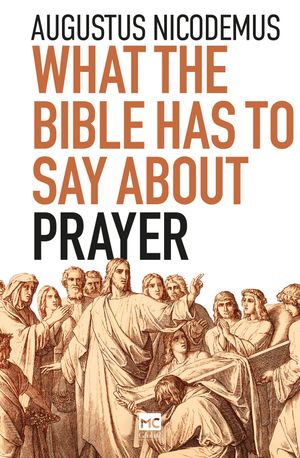 ISBN 9786559882342 What the Bible Has To Say About Prayer Augustus Nicodemus 本・雑誌・コミック 画像