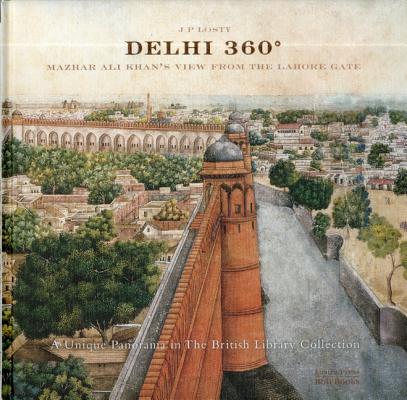 ISBN 9788174368607 Delhi 360: Mazhar Ali Khan's View from Lahore Gate/ROLI BOOKS/J. P. Losty 本・雑誌・コミック 画像