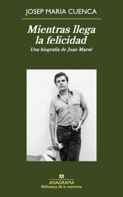 ISBN 9788433907974 Mientras Llega La Felicidad/ANAGRAMA/Josep Maria Cuenca 本・雑誌・コミック 画像