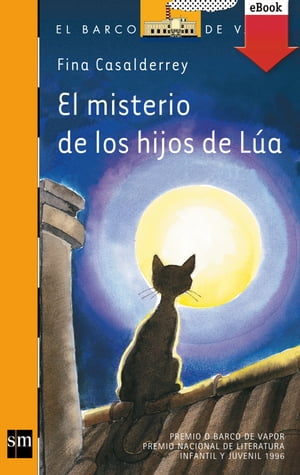 ISBN 9788434852693 El misterio de los hijos de Lua / Lua's Kittens Mystery (El Barco De Vapor: Serie Naranja / the Steamboat: Orange Series) / Fina Casalderrey 本・雑誌・コミック 画像