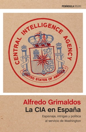 ISBN 9788499425627 La CIA en Espa?aEspionaje, intrigas y pol?tica al servicio de Washington Alfredo Grimaldos 本・雑誌・コミック 画像