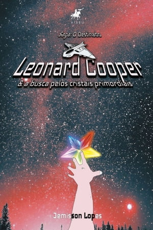 ISBN 9788530006662 Saga: O Destinado Leonard Cooper & A busca pelos cristais primordiais Jemisson Lopes 本・雑誌・コミック 画像